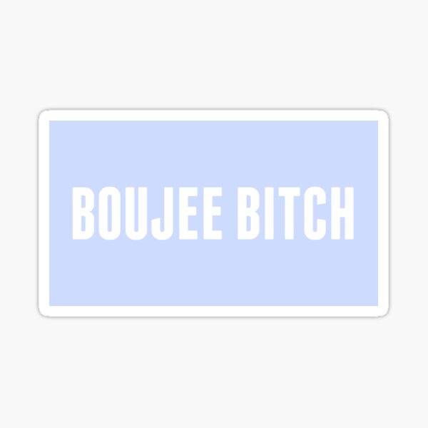 BOUJEE BITCH Sticker