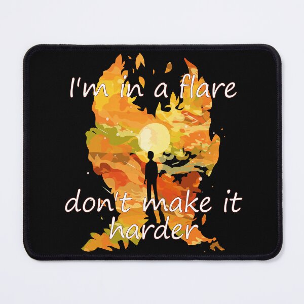 Item preview, I'm in a flare, don't make it harder designed and sold by scientiafemina.