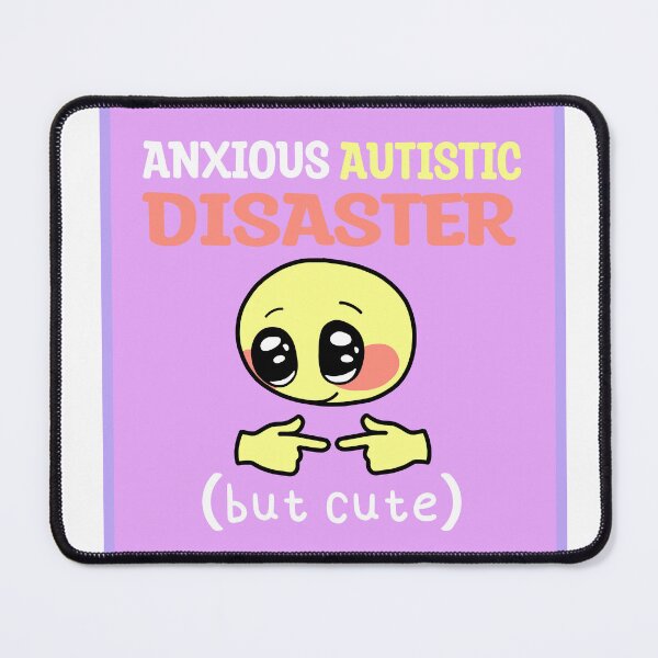 Item preview, anxious autistic disaster (but cute) designed and sold by shysnail.