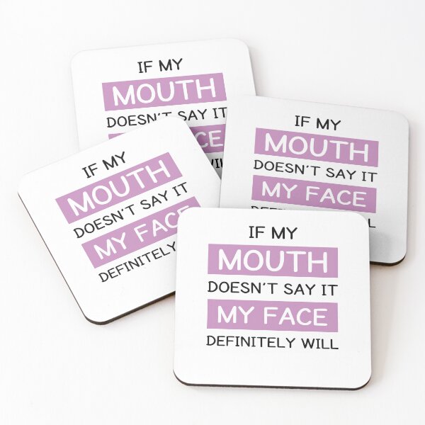 Item preview, If My Mouth Doesn't Say It My Face Definitely Will designed and sold by MOONINSPIRATION.