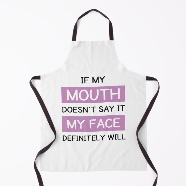 Item preview, If My Mouth Doesn't Say It My Face Definitely Will designed and sold by MOONINSPIRATION.