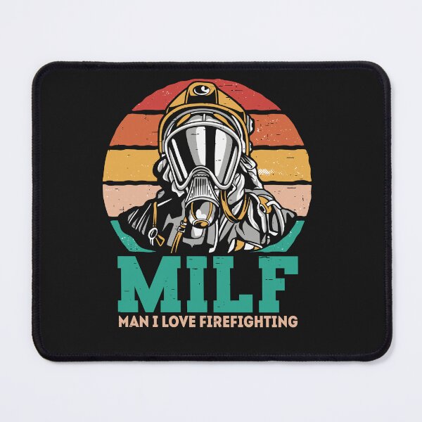 Item preview, Firefighter MILF Man i love Firefighting designed and sold by ChrisFeil.