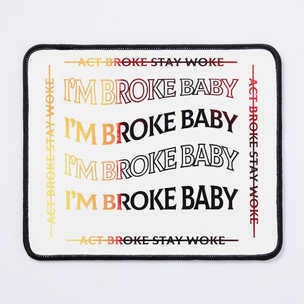 Item preview, I'M BROKE BABY designed and sold by flexino.