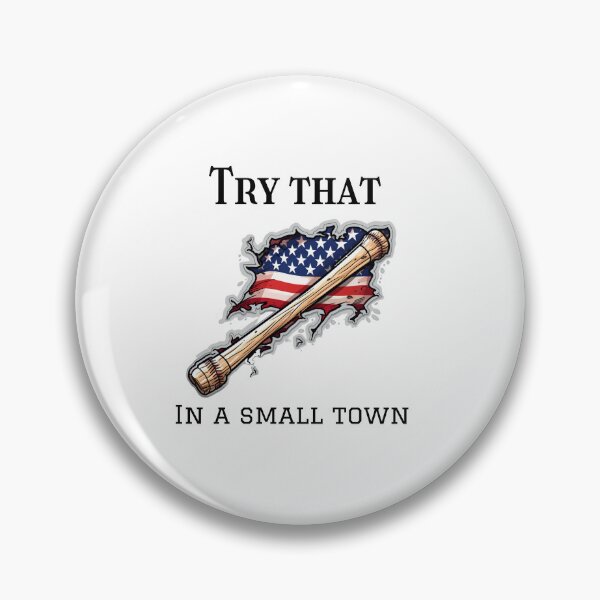 Item preview,  Try that in a small town USA baseball bat  designed and sold by Socool101.