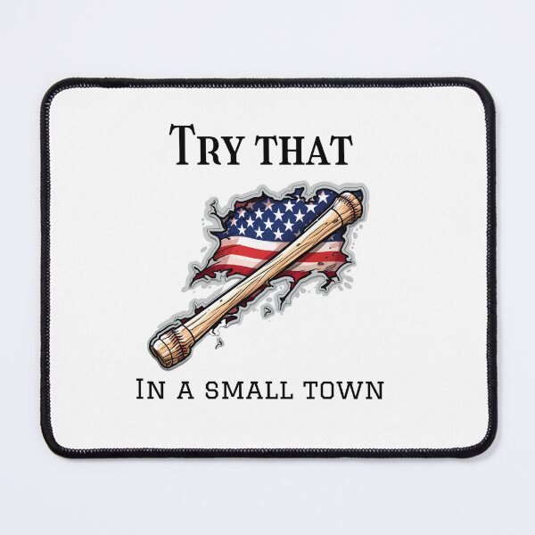Item preview,  Try that in a small town USA baseball bat  designed and sold by Socool101.