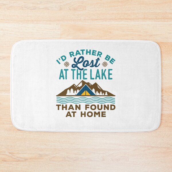 Item preview, I'd Rather Be Lost at the Lake than Found at Home designed and sold by jaygo.