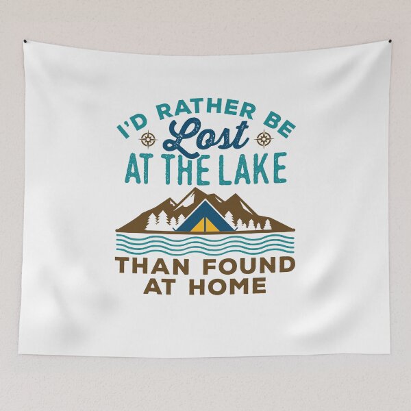 Item preview, I'd Rather Be Lost at the Lake than Found at Home designed and sold by jaygo.