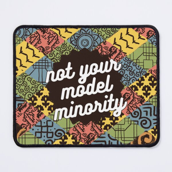 Item preview, Not Your Model Minority  designed and sold by Art by Rosa Spark.