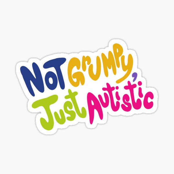 Item preview, Not Grumpy, Just Autistic designed and sold by ShardStudios.