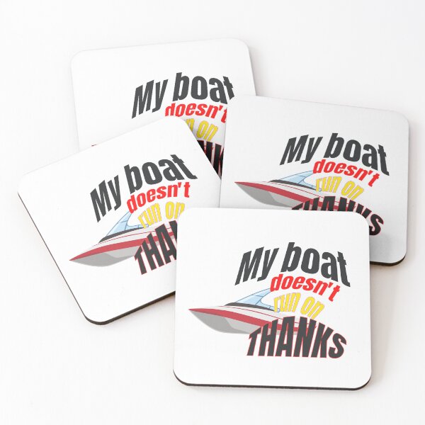 Item preview, My boat doesn't run on thanks designed and sold by LALALAKKOLOVE.