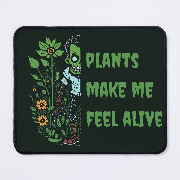 Item preview, Plants Make Me Feel Alive designed and sold by YrtemmyS.