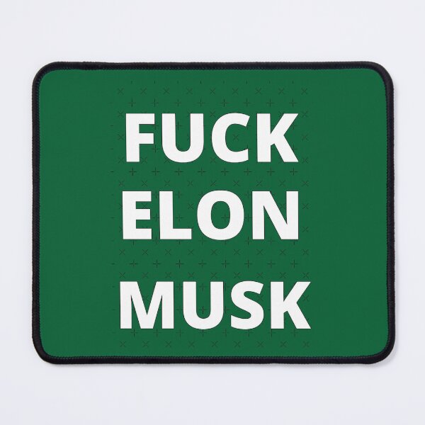 Item preview, FUCK ELON MUSK(10) designed and sold by GoldAndPiec676.