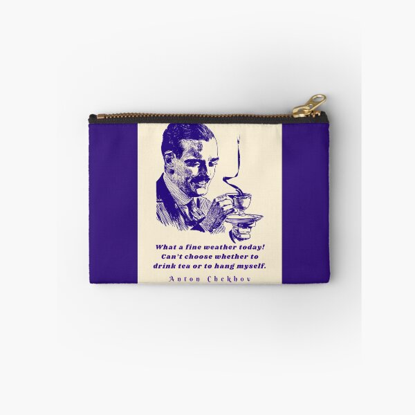 Item preview, Anton Chekhov Funny Quote: “What a fine weather today! Can't choose whether to drink tea or to hang myself.” designed and sold by artbleed.
