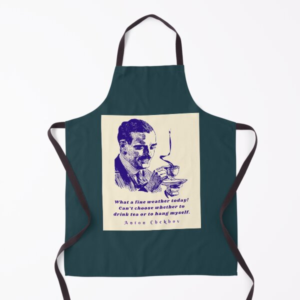Item preview, Anton Chekhov Funny Quote: “What a fine weather today! Can't choose whether to drink tea or to hang myself.” designed and sold by artbleed.