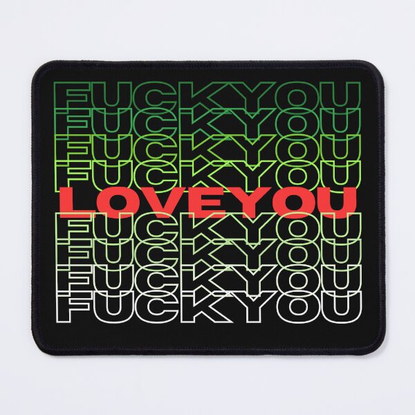 Item preview, Fuck You Love You Design designed and sold by MoxieVibe.