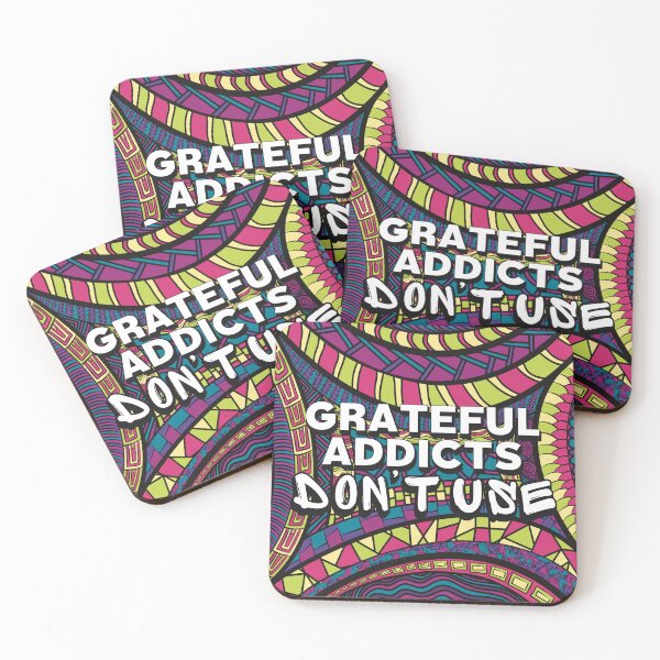 Item preview, Grateful Addicts Don’t Use - Motivational Quote For Recovering Addicts designed and sold by ThatsJustJilly.