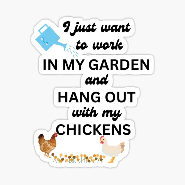 Item preview, Work in My Garden and Hang out with My Chickens designed and sold by Thewelllife.