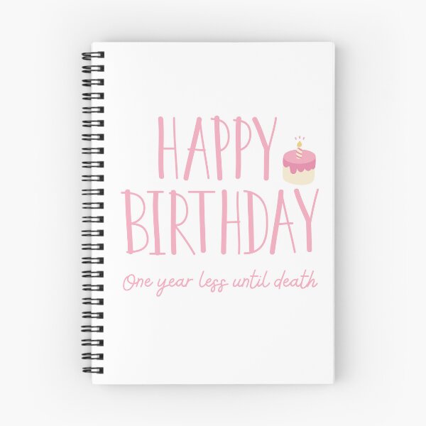 Item preview, Happy Birthday One year less until death funny saying designed and sold by PassionFruchti.