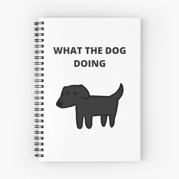 Item preview, What the dog doing designed and sold by Flobbington.