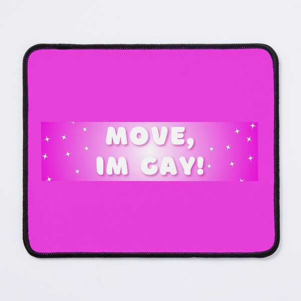 Item preview, move i'm gay!!!!!!!!!! designed and sold by ofbadfaith.