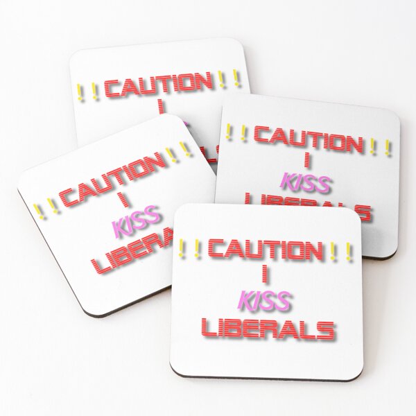 Item preview, caution i kiss liberals designed and sold by mindworldz.