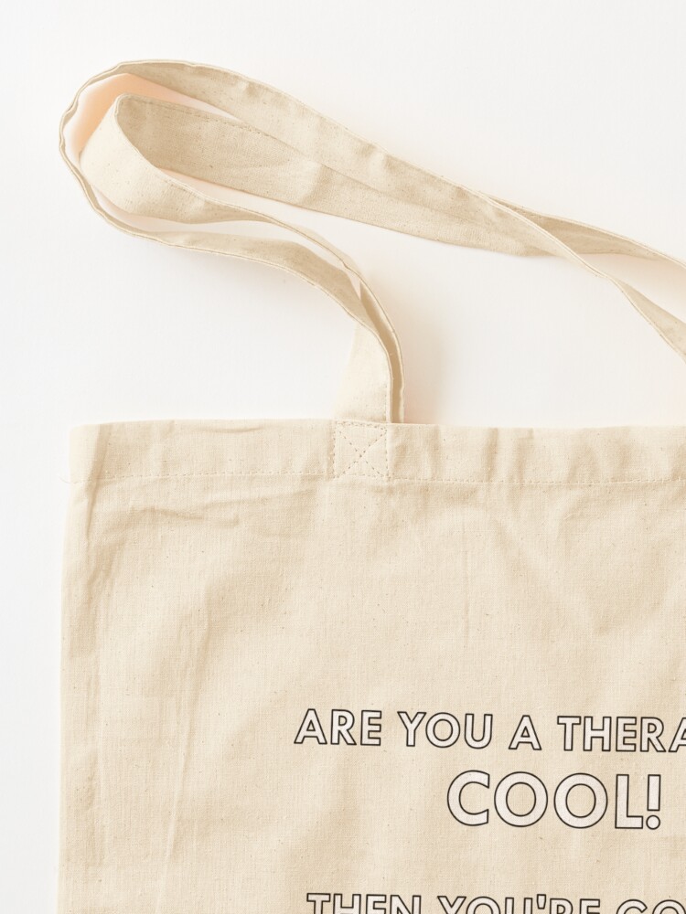 Thumbnail 3 of 5, Tote Bag, THERAPIST? COOL! designed and sold by londonlondon.