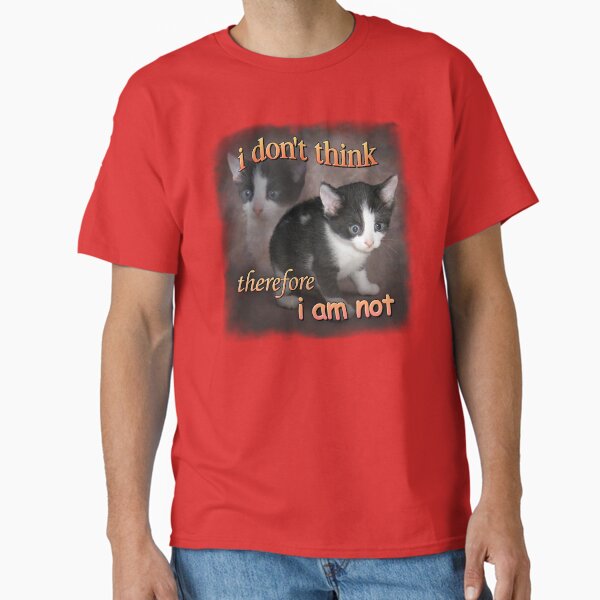 Item preview, Je ne pense pas donc je ne suis pas - chat meme portrait designed and sold by snazzyseagull.
