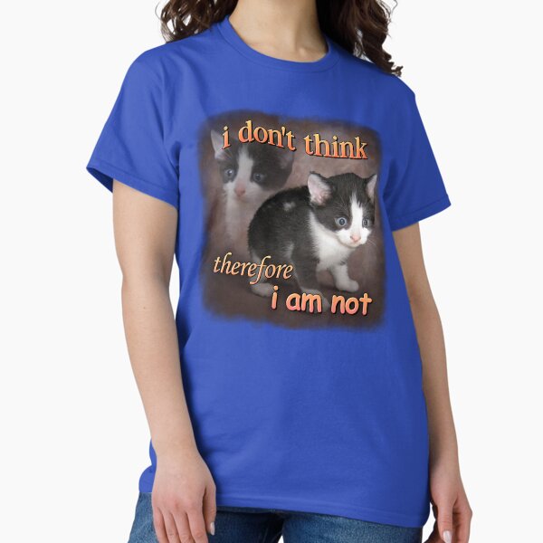Item preview, Je ne pense pas donc je ne suis pas - chat meme portrait designed and sold by snazzyseagull.