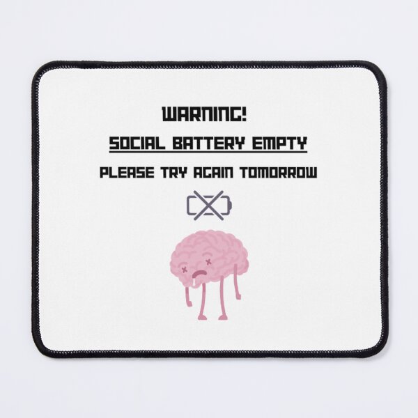 Item preview, Social Battery Empty designed and sold by EmberlyDawn.
