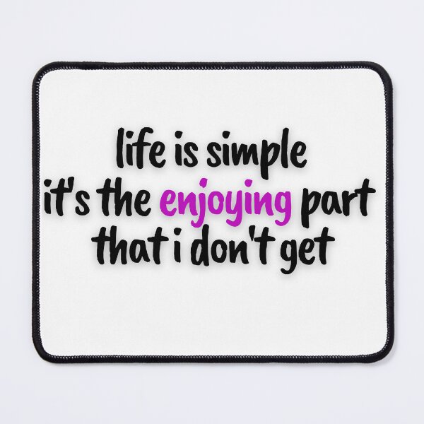 Item preview, Life is simple, it's the enjoy part that I don't get designed and sold by PassionFruchti.