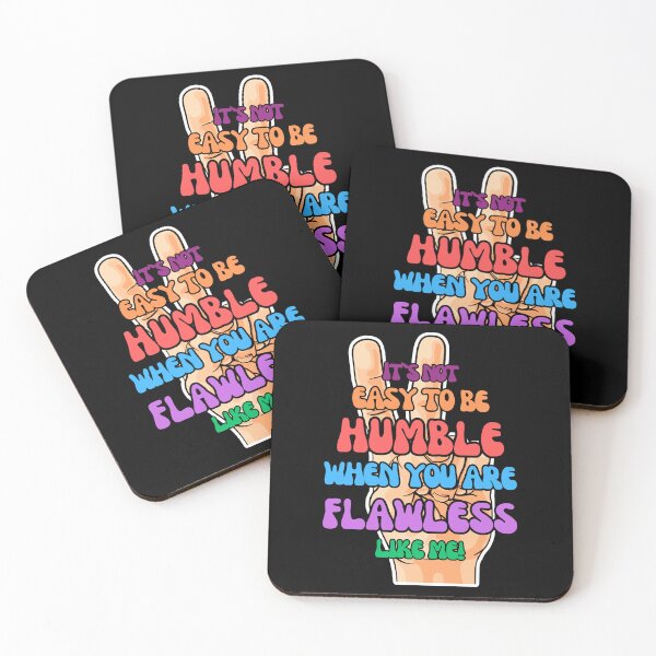 Item preview, Not easy to be Humble when you are flawless like me. designed and sold by Devilscrib Design.