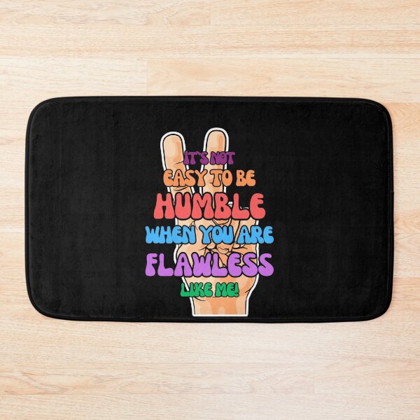 Item preview, Not easy to be Humble when you are flawless like me. designed and sold by Devilscrib Design.
