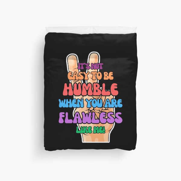 Item preview, Not easy to be Humble when you are flawless like me. designed and sold by Devilscrib Design.
