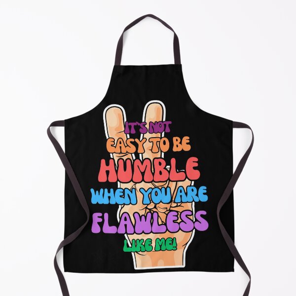Item preview, Not easy to be Humble when you are flawless like me. designed and sold by Devilscrib Design.