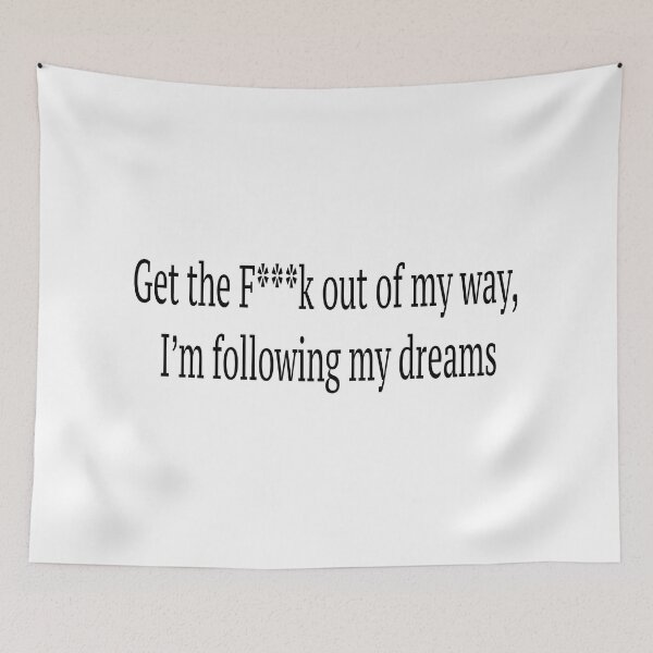 Item preview, Get out of my way!  designed and sold by AlexPotterLodge.