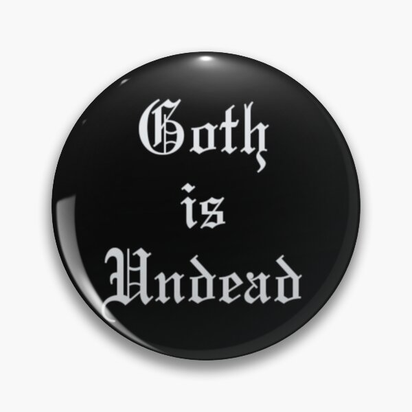 Item preview, Goth is Undead designed and sold by DillaLunaArts.