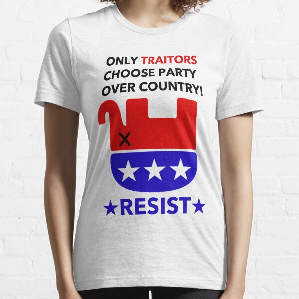 Only TRAITORS choose party over Country Essential T-Shirt