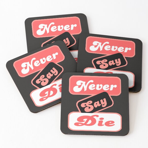 Item preview, Never say die- quote  designed and sold by Roxburylane.