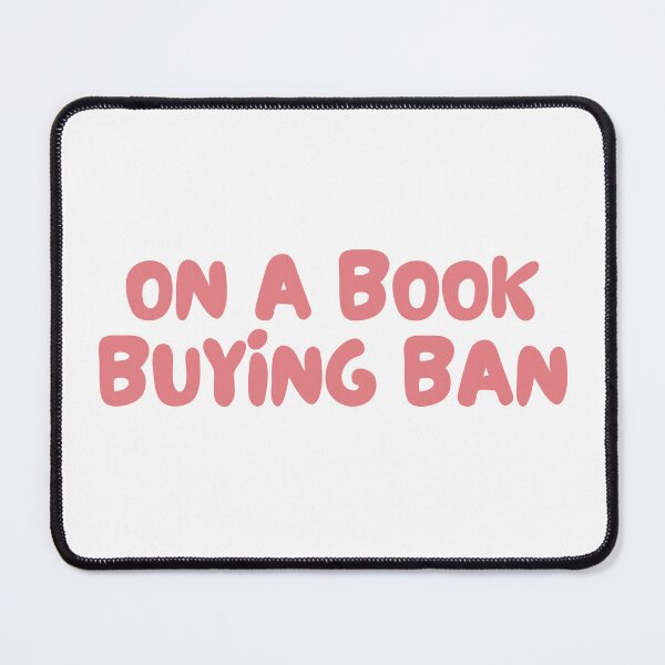 Item preview, On a book buying ban designed and sold by Gwendesigns.