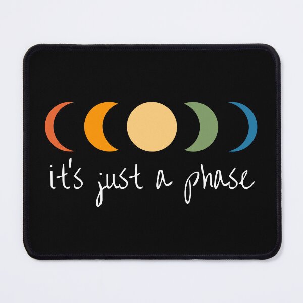 Item preview, It's Just a Phase designed and sold by Rusty-Gate98.