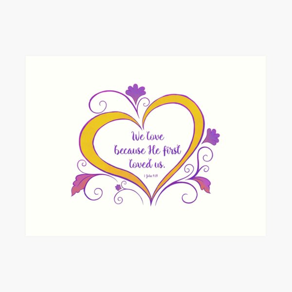 He Loved Us First (Yellow) Art Print