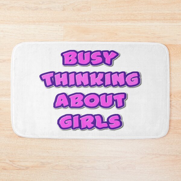 Item preview, Busy Thinking About Girls  designed and sold by The Happiness Market .