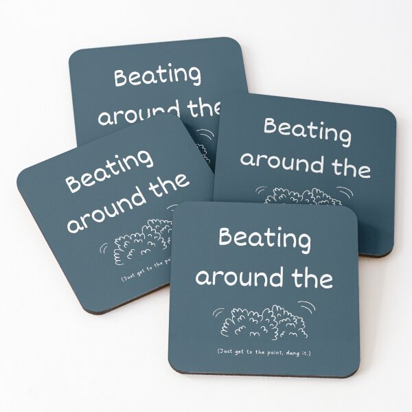 Item preview, Beating around the bush idiom designed and sold by Idioms4u.