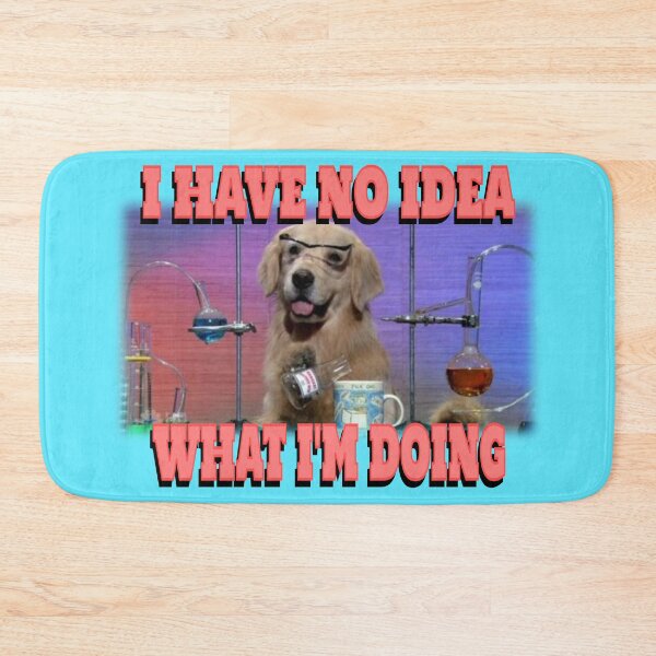 Item preview, Chemistry Dog Meme - I have no idea what i'm doing designed and sold by Brownpants.