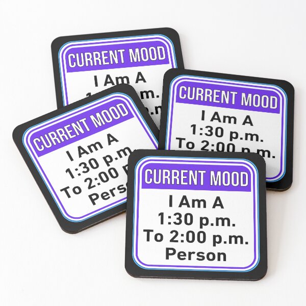 Item preview, CURRENT MOOD:  I Am A 1:30 p.m. To 2:00 p.m. Person - funny warning signs designed and sold by DesignsFromTW-S.