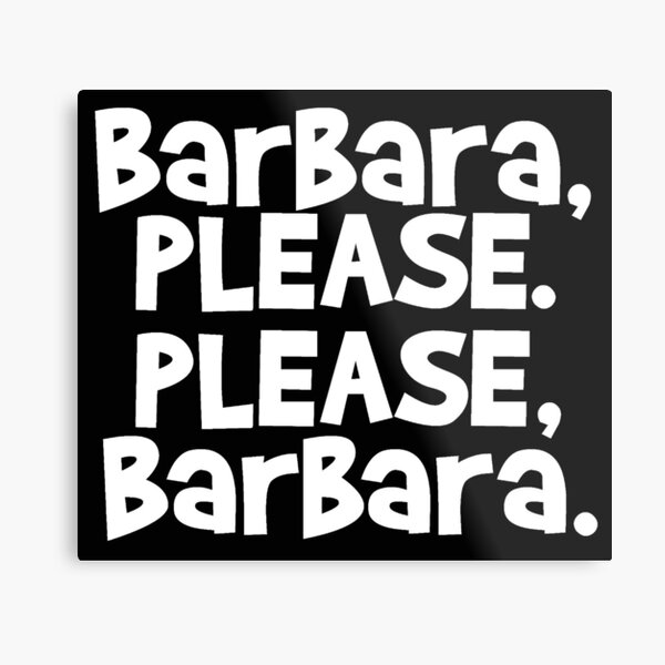 Barbara Please Stacked White Metal Print