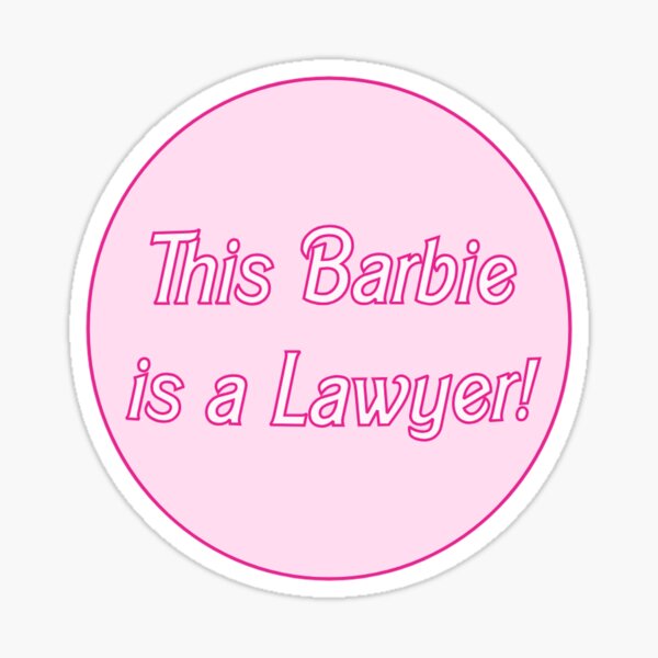 “This Barbie is a Lawyer” Sticker for Sale by Rachel Grace | Redbubble
