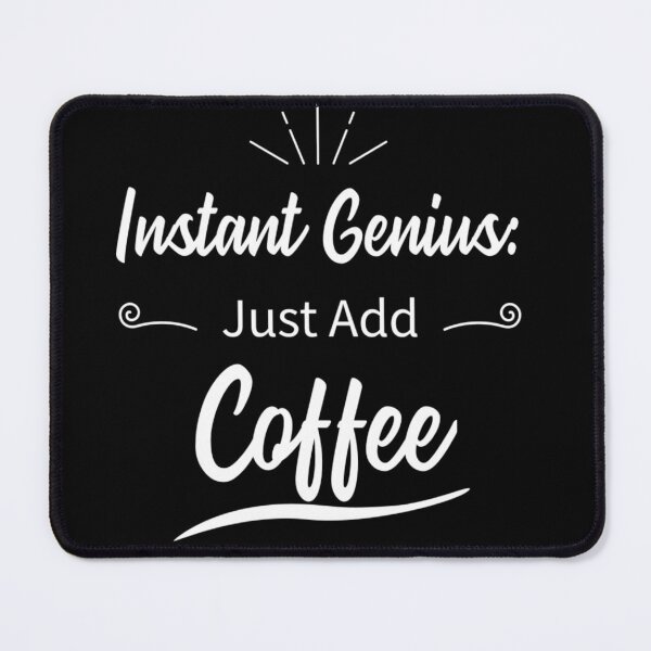 Item preview, Instant Genius: Just Add Coffee - Get Your Daily Dose of Wit! designed and sold by JOY STORE 45.