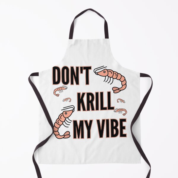 Item preview, Don't Krill My Vibe designed and sold by mermaidmegan.