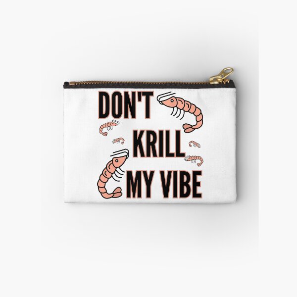 Item preview, Don't Krill My Vibe designed and sold by mermaidmegan.